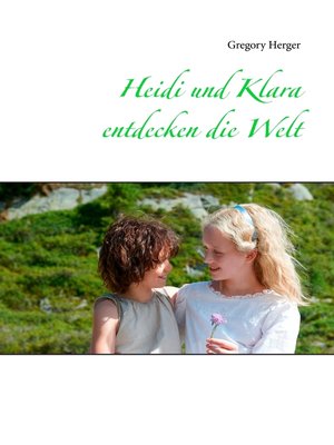 cover image of Heidi und Klara entdecken die Welt